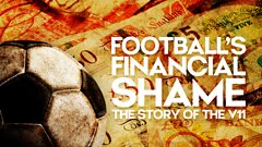 football’s-financial-shame:-the-story-of-the-v11