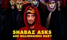 Shabaz Asks: Are Billionaires Bad?